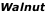 Walnut