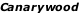 Canarywood